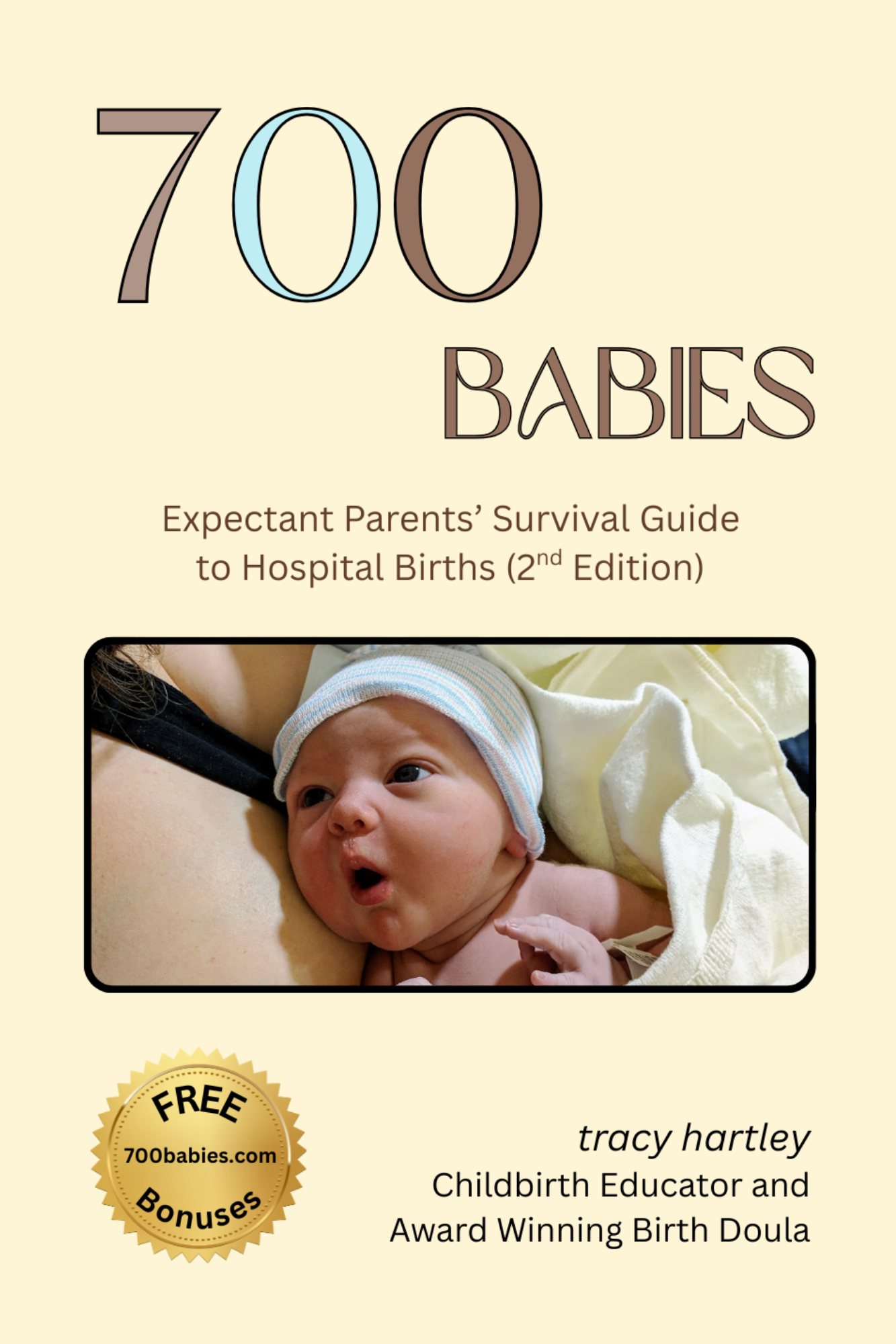 Book cover showing a newborn baby gazing into their mother's face. Text says 700 Babies: Expectant Parent's Survival Guide to Hospital Births (2nd Edition)